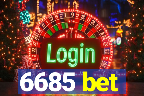 6685 bet